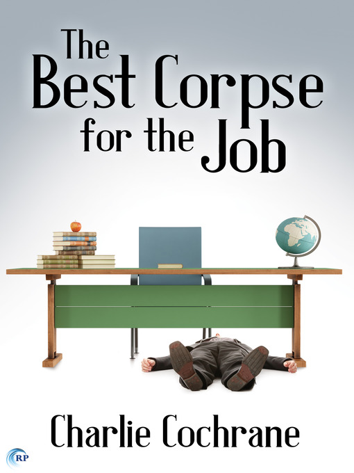 Title details for The Best Corpse for the Job by Charlie Cochrane - Wait list